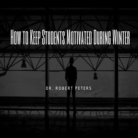 How to Keep Students Motivated During Winter