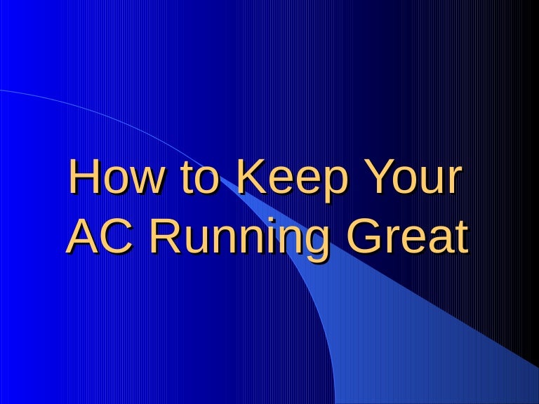 How to Keep Your AC Running Great