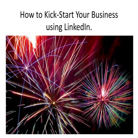 How To Kick Start Your Business Using Linked In
