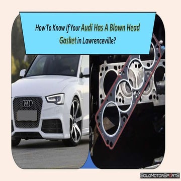 How to Know if your Audi has a Blown Head Gasket in Lawrenceville