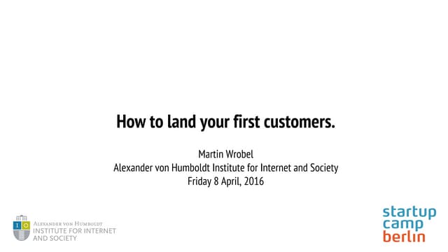How to land your first customers
