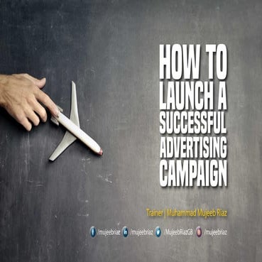 How to launch successful advertising campaign _mujeeb riaz