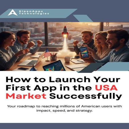 How to Launch Your First App in the USA Market Successfully.pdf