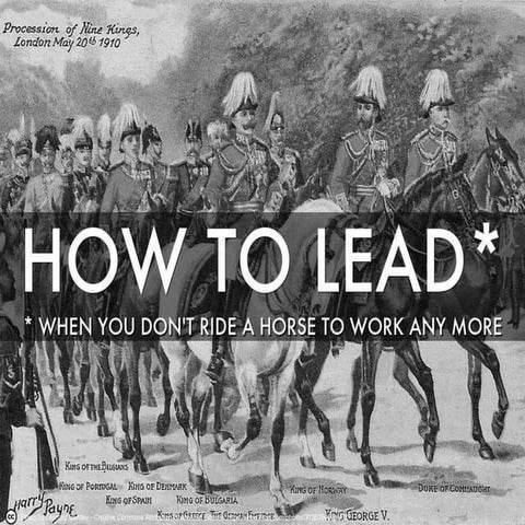 How to lead: When you don't ride a horse to work anymore 