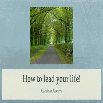 How To Lead Your Life