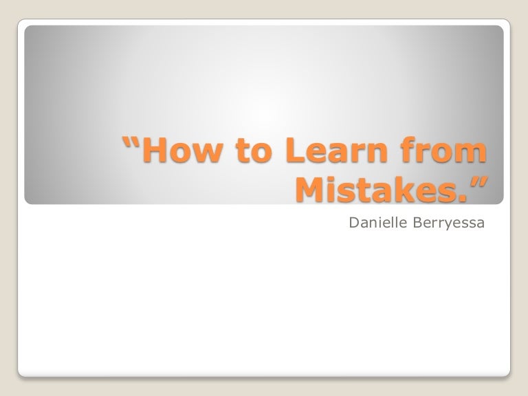 17 examples of how to learn from your mistakes, learn from mistakes – PBFF