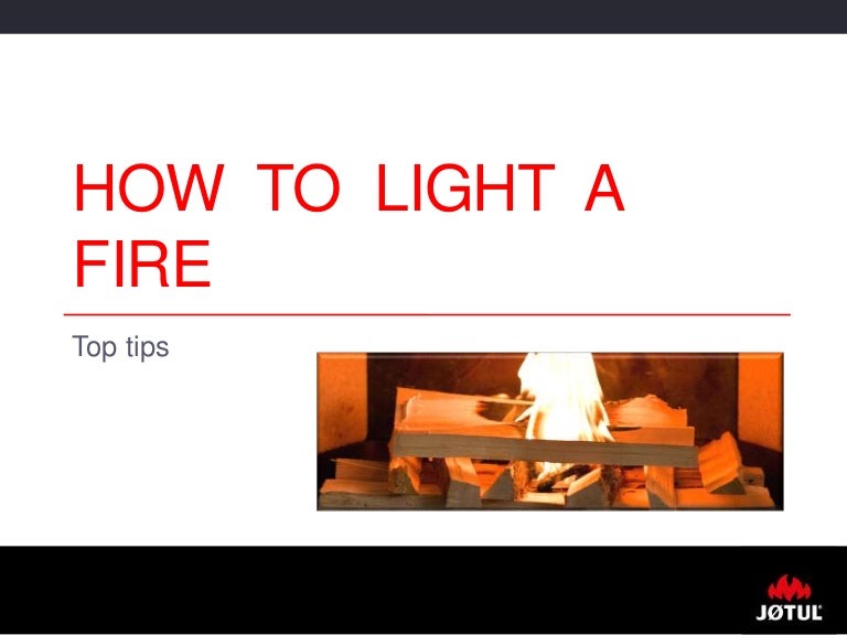 How to light a fire