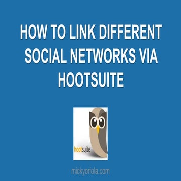 How To Link Different Social Networks via Hootsuite - Micky Oriola - Virtual ...