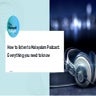 How to listen to Malayalam Podcast Everything you need to know.pdf