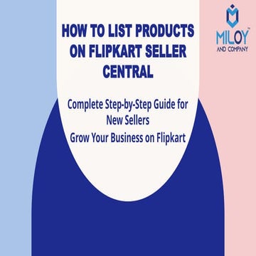 How to List Products on Flipkart Seller Central: Complete Step-by-Step Guide ...