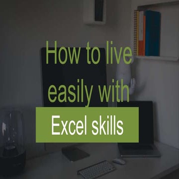 How to live easily with excel skills