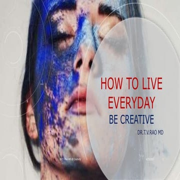 HOW TO LIVE EVERYDAYbe creative 