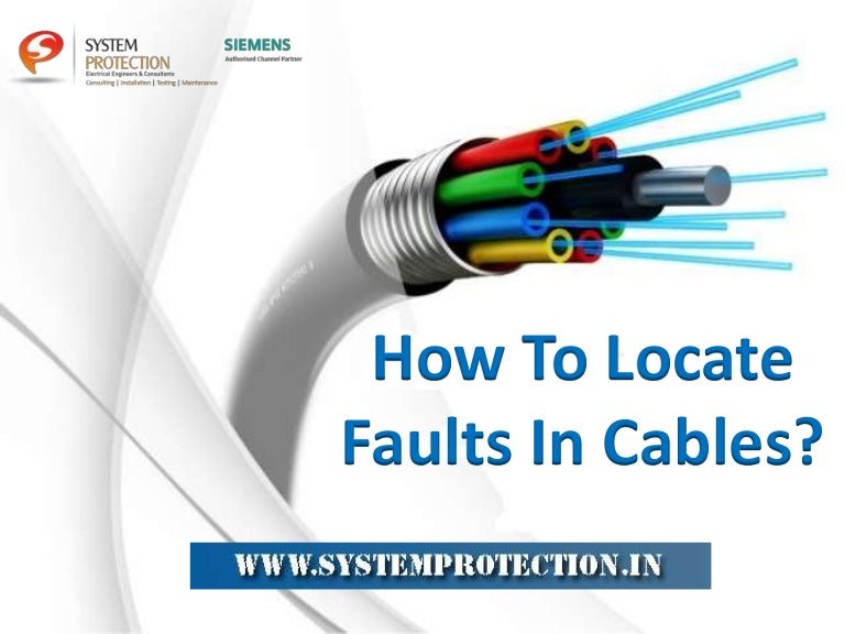 How To Locate Faults In Cables? Types of Cable Faults