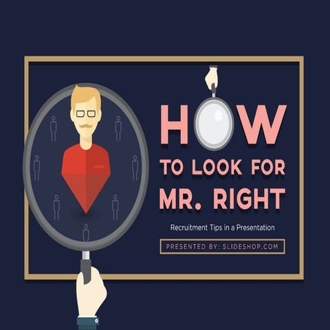 How to Look for Mr (or Ms) Right