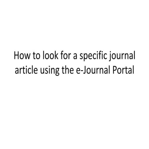 How to look for a specific journal article using the e journal portal