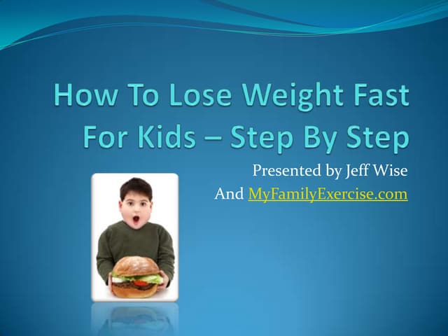 How to lose weight fast for kids   ...