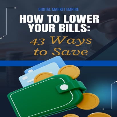 How to Lower Your Bills 43 Ways to Save.pdf - How To Get Optimum To Lower Your Bill