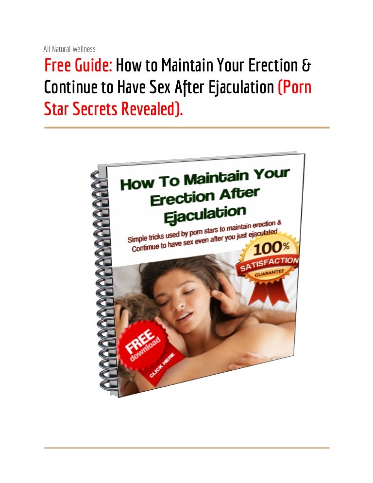 How To Maintain A Stronger Erection Of Your Penis After Ejaculation