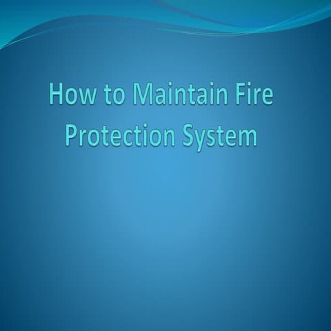 How to Maintain Fire Protection System | PPTX