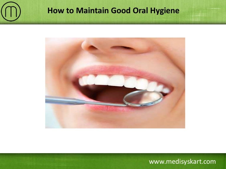 How to Maintain Good Oral Hygiene