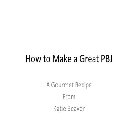 How To Make A Great Pb&J | PDF