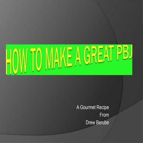 How To Make A Great Pbj | PDF