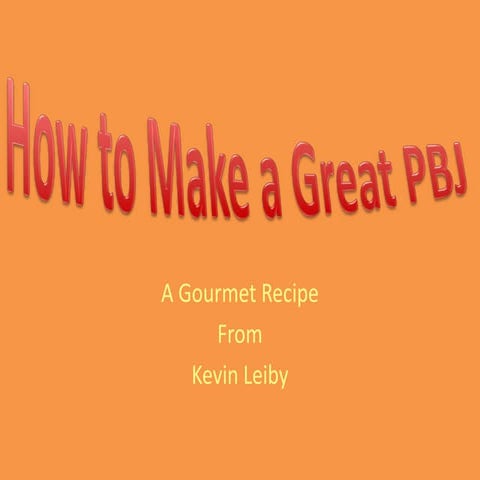How To Make A Great Pbj | PDF