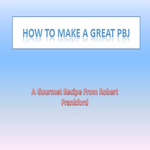 How To Make A Great Pbj
