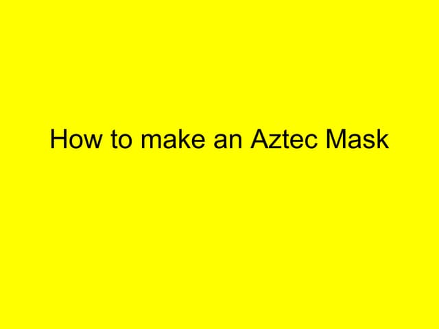 How to make an aztec mask