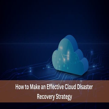 How to Make an Effective Cloud Disaster Recovery Strategy.pdf