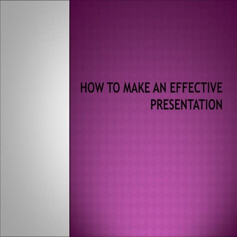 How to make an effective presentation