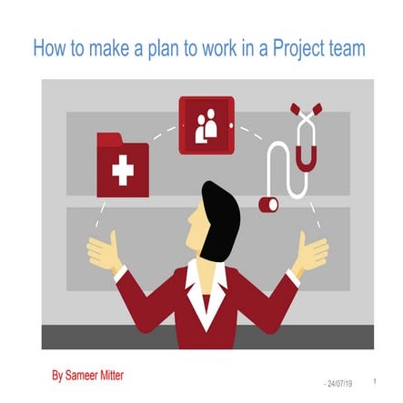 How to make a plan to work in a Project team - Sameer Mitter