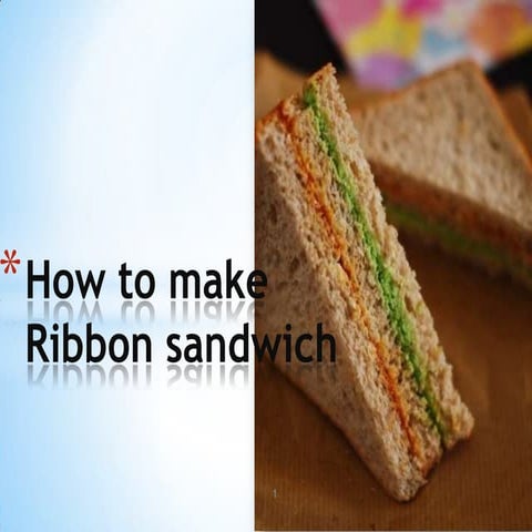 How to make a sandwich