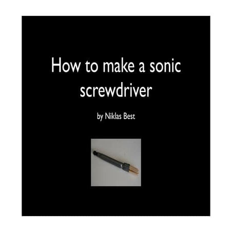 How to make a sonic screwdriver