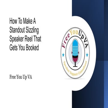 How To Make A Standout Sizzling Speaker Reel.pptx