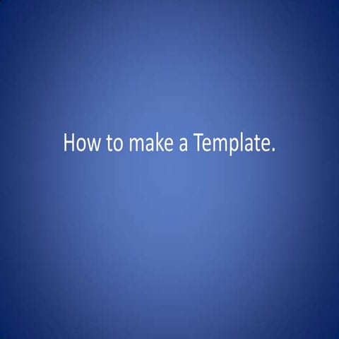 How To Make A Template