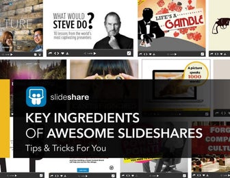 How to Make Awesome SlideShares: Tips & Tricks