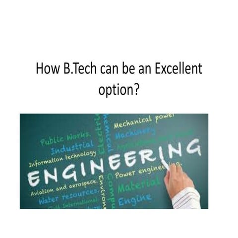 How to make B.Tech as an excellent career option?