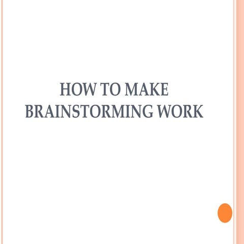 How to Make Brainstorming Work...