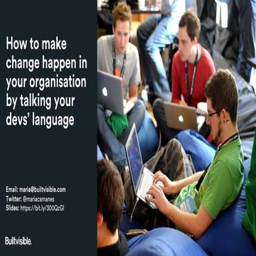 How to make change happen in your organisation by talking your devs language