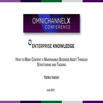 OmnichannelX 2021: How to Make Content a Maintainable Business Asset Through ...