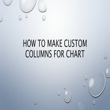 How to Make Custom Columns for Chart | PPT