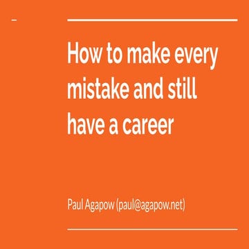 How to make every mistake and still have a career, Feb2024.pdf
