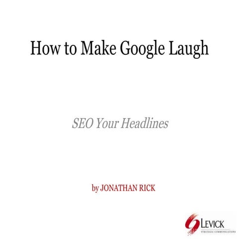 How to Make Google Laugh: SEO Your Headlines