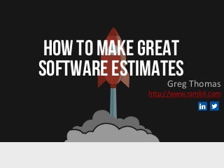 How to Make Great Software Estimates