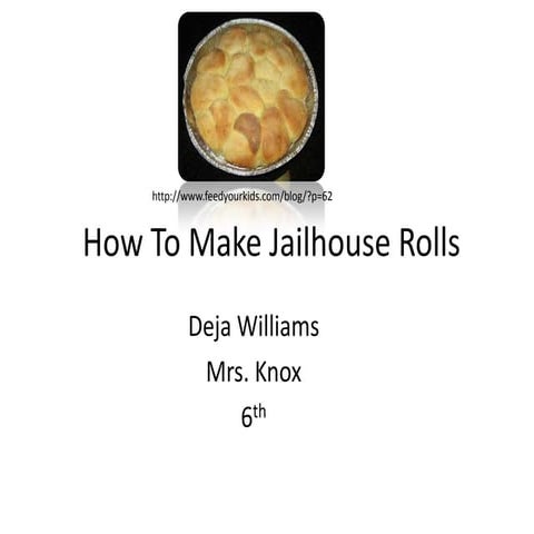 How to make jailhouse rolls | PPT