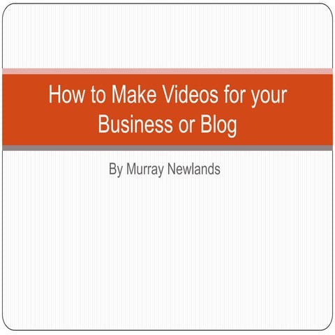 How to Make Videos for your Business or Blog