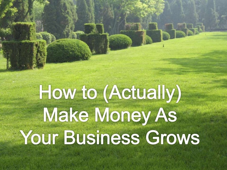 How To Make Money Growing Your Business
