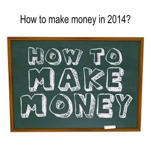 How to make money in 2014