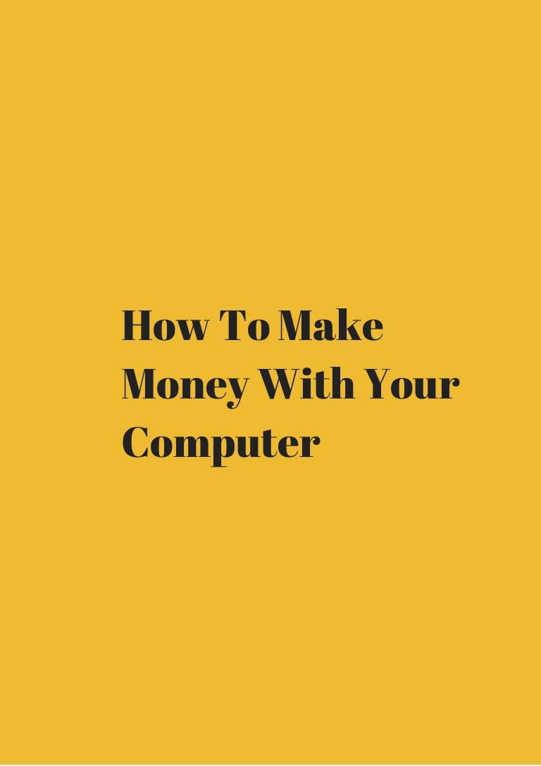 how can i make money from home on my computer